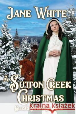 A Sutton Creek Christmas Jane White 9798358959989 Independently Published - książka