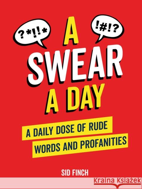 A Swear A Day: A Daily Dose of Rude Words and Profanities  9781837990122 Summersdale - książka