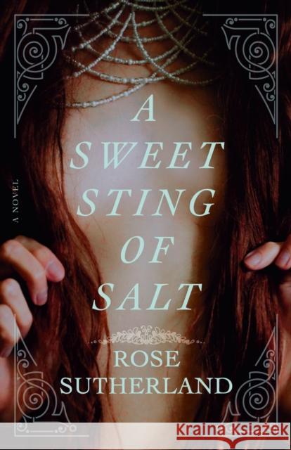 A Sweet Sting of Salt: A Novel Rose Sutherland 9780593594599 Random House USA Inc - książka