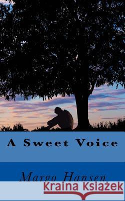 A Sweet Voice Margo Hansen 9781724871008 Createspace Independent Publishing Platform - książka