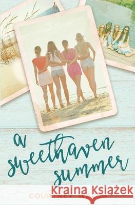A Sweethaven Summer Courtney Walsh 9781545167274 Createspace Independent Publishing Platform - książka
