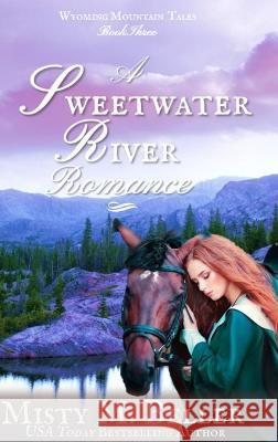 A Sweetwater River Romance Misty M Beller   9781954810488 Misty M. Beller Books, Inc. - książka