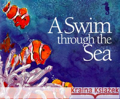 A Swim Through the Sea Kristin Joy Pratt Kristin Joy Pratt Kristin Joy Pratt-Serafini 9781883220044 Dawn Publications (CA) - książka