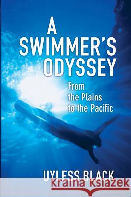 A Swimmer's Odyssey: From the Plains to the Pacific Uyless Black 9780980010718 IEI Press - książka