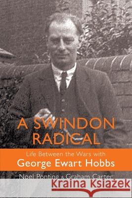 A Swindon Radical Noel Ponting, Graham Carter 9781914407215 Hobnob Press - książka