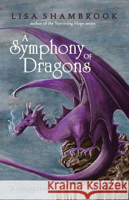 A Symphony of Dragons Lisa Shambrook 9781946006585 BHC Press - książka