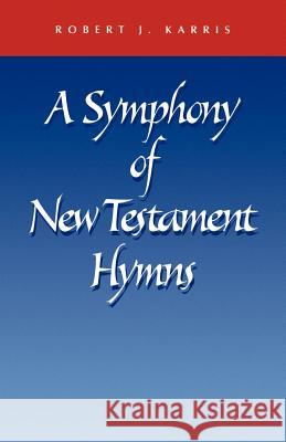 A Symphony of New Testament Hymns Robert J. Karris 9780814624258 Liturgical Press - książka