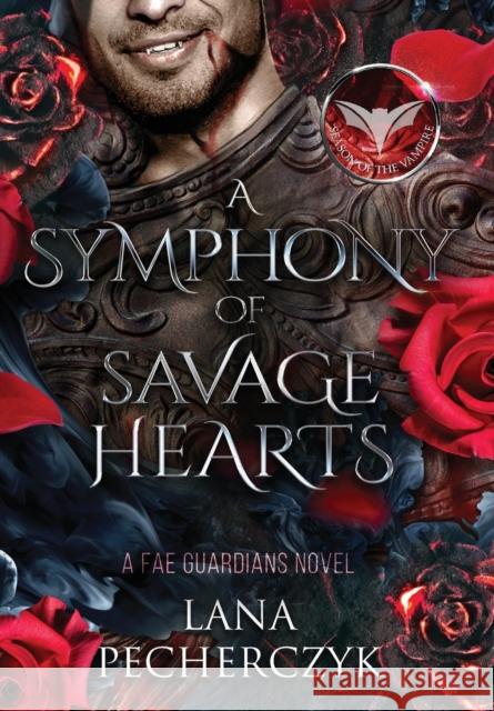 A Symphony of Savage Hearts: Season of the Vampire Lana Pecherczyk 9780645088465 Prism Press - książka