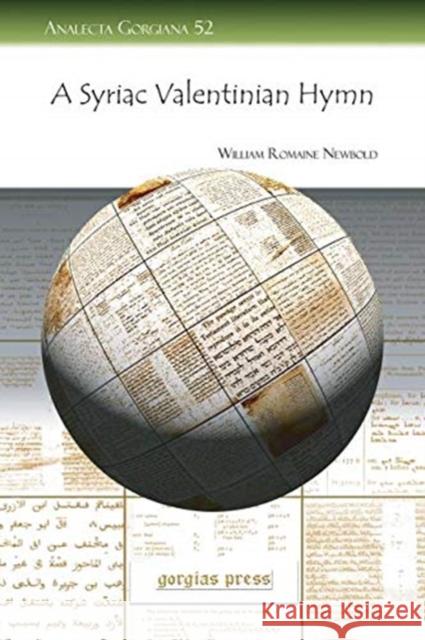A Syriac Valentinian Hymn: An Excerpt from Epiphanius' Panarion William Newbold 9781593338671 Gorgias Press - książka