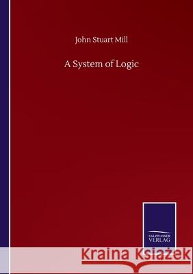 A System of Logic John Stuart Mill 9783752500660 Salzwasser-Verlag Gmbh - książka