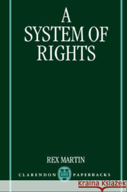 A System of Rights Rex Martin 9780198292937 Oxford University Press - książka