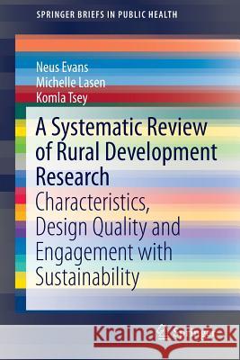 A Systematic Review of Rural Development Research: Characteristics, Design Quality and Engagement with Sustainability Evans, Neus 9783319172835 Springer - książka