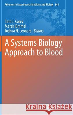 A Systems Biology Approach to Blood Seth Joel Corey Marek Kimmel Joshua N. Leonard 9781493920945 Springer - książka