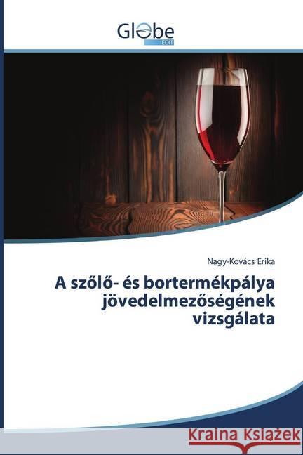 A szölö- és bortermékpálya jövedelmezöségének vizsgálata Erika, Nagy-Kovács 9783330807228 GlobeEdit - książka