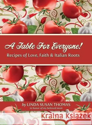 A Table for Everyone: Recipes of Love, Faith and Italian Roots Linda Thomas 9781662966606 Gatekeeper Press - książka