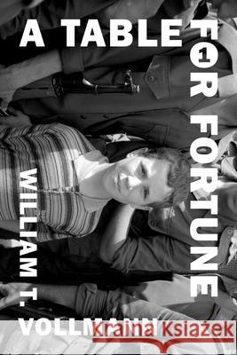 A Table for Fortune 1 William T. Vollmann 9781648211621 Arcade Publishing - książka
