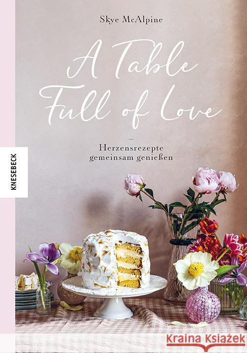 A Table Full of Love McAlpine, Skye 9783957287267 Knesebeck - książka