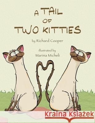 A Tail of Two Kitties Richard Cooper Marina Micheli 9781665702935 Archway Publishing - książka