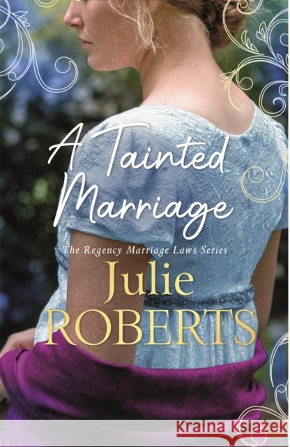 A Tainted Marriage: A captivating new Regency romance novel Julie Roberts 9781786159809 Headline Publishing Group - książka