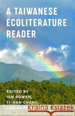 A Taiwanese Ecoliterature Reader Ian Rowen Ti-Han Chang Darryl Sterk 9780231222372 Columbia University Press - książka