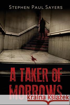 A Taker of Morrows Stephen Paul Sayers 9781940466729 Hydra Publications - książka