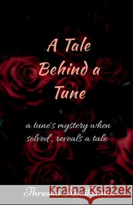 A Tale Behind a Tune Thresha Ravikumar 9781639747177 Notion Press, Inc. - książka