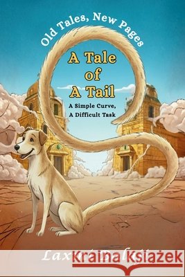 A Tale of a Tail - A Simple Curve, A Difficult Task Laxmi Balaji 9781069874047 Sagas-R-Us - książka