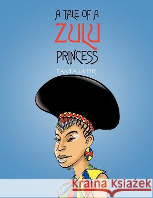 A Tale of a Zulu Princess Jabbie, Fanta 9781456779436 Authorhouse - książka