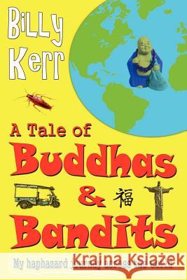 A Tale of Buddhas and Bandits Billy Kerr 9781447852254 Lulu.com - książka