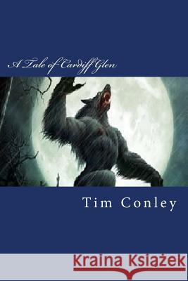 A Tale of Cardiff Glen Tim Conley 9781479161546 Createspace - książka