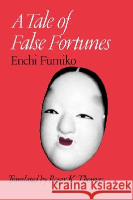A Tale of False Fortunes Enchi, Fumiko 9780824821876 University of Hawaii Press - książka