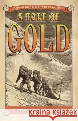 A Tale of Gold Thelma Hatch Wyss 9781442430907 Margaret K. McElderry Books - książka