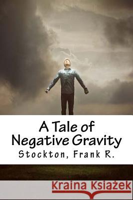 A Tale of Negative Gravity Stockton Fran Hollybooks 9781539402145 Createspace Independent Publishing Platform - książka