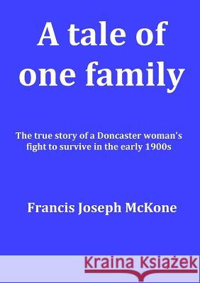 A tale of one family McKone, Frank 9781326416478 Lulu.com - książka