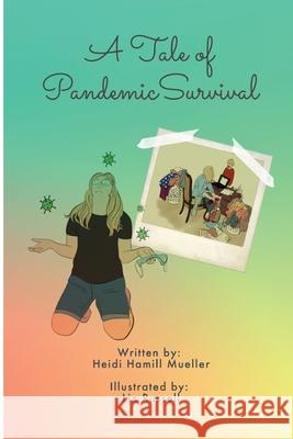 A Tale of Pandemic Survival Heidi Hamill Mueller Liz Russell 9781735317311 Dogwood Farms - książka