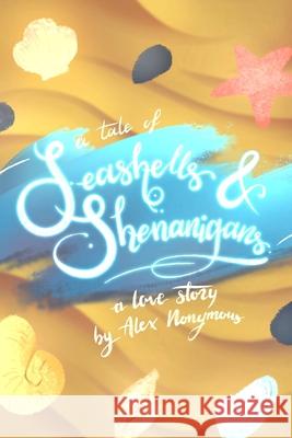 A Tale of Seashells & Shenanigans Alex Nonymous 9798863009865 Independently Published - książka