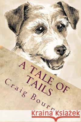 A Tale of Tails Craig Bourne 9781522807032 Createspace Independent Publishing Platform - książka