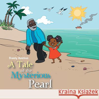 A Tale of the Mysterious Pearl Swely Avelino 9781546296805 Authorhouse UK - książka