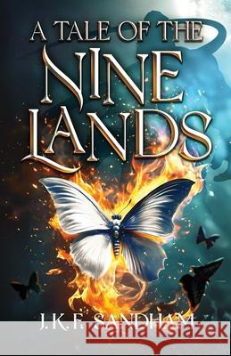 A Tale of the Nine Lands J. K. F. Sandham Ashley Crossland 9781738538706 Elderworld Studios - książka