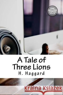 A Tale of Three Lions H. Rider Haggard 9781722160852 Createspace Independent Publishing Platform - książka