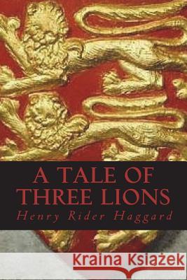 A Tale of Three Lions H. Rider Haggard Ravell 9781722355906 Createspace Independent Publishing Platform - książka