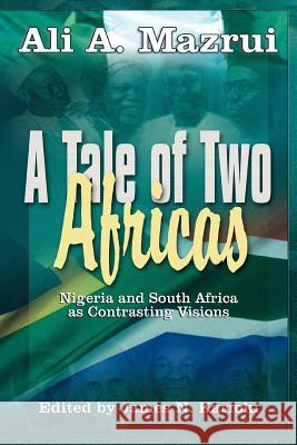 A Tale of Two Africas: Nigeria and South Africa as Contrasting Visions Mazrui, Ali a. 9781905068296 Adonis & Abbey Publishers - książka