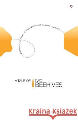 A Tale of Two Beehives: Leveraging the Power of Engagement and Working Culture Sharoq Almalki 9781480830363 Archway Publishing - książka