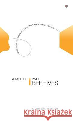 A Tale of Two Beehives: Leveraging the Power of Engagement and Working Culture Sharoq Almalki 9781480830370 Archway Publishing - książka