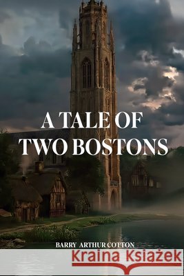 A Tale of Two Bostons: Emergence of the Boston Men Eve Laplante Barry Arthur Cotton 9781953317018 Scealta Sinsear - książka