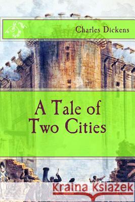 A Tale of Two Cities Charles Dickens 9781494207687 Createspace - książka