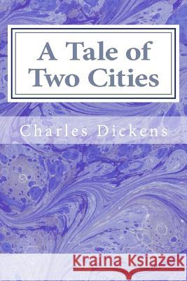 A Tale of Two Cities Charles Dickens 9781495398186 Createspace - książka