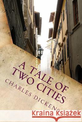 A Tale of Two Cities Charles Dickens 9781500807511 Createspace - książka