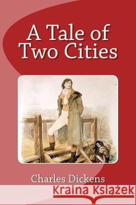 A Tale of Two Cities Charles Dickens Edinson Saguez 9781532766404 Createspace Independent Publishing Platform - książka