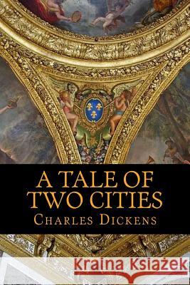 A Tale of Two Cities Charles Dickens 9781540517487 Createspace Independent Publishing Platform - książka